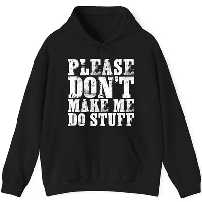 Please Don't Make Me Do Stuff sarcastic humor Hoodie Black product mockup