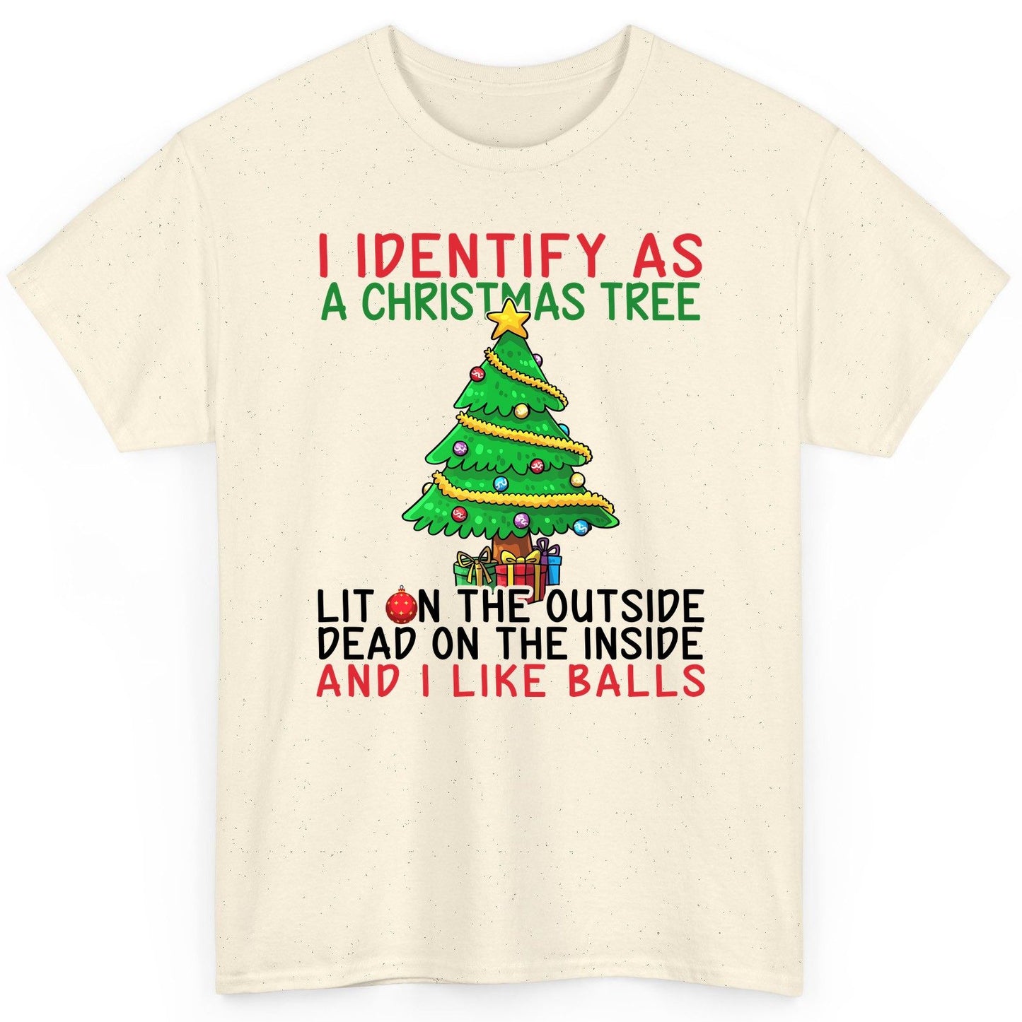 I Identify as a Christmas Tree and I Like Balls Christmas humor T-Shirt Natural product mockup
