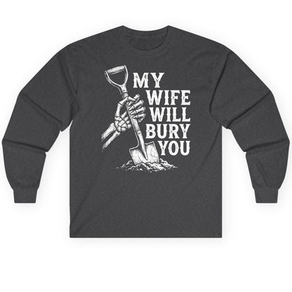 My Wife Will Bury You protective wife Long Sleeve Tee Dark Heather product mockup