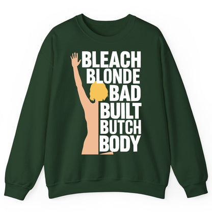 Bleach Blonde Bad Built Butch Body pop culture meme Sweatshirt Forest Green product mockup