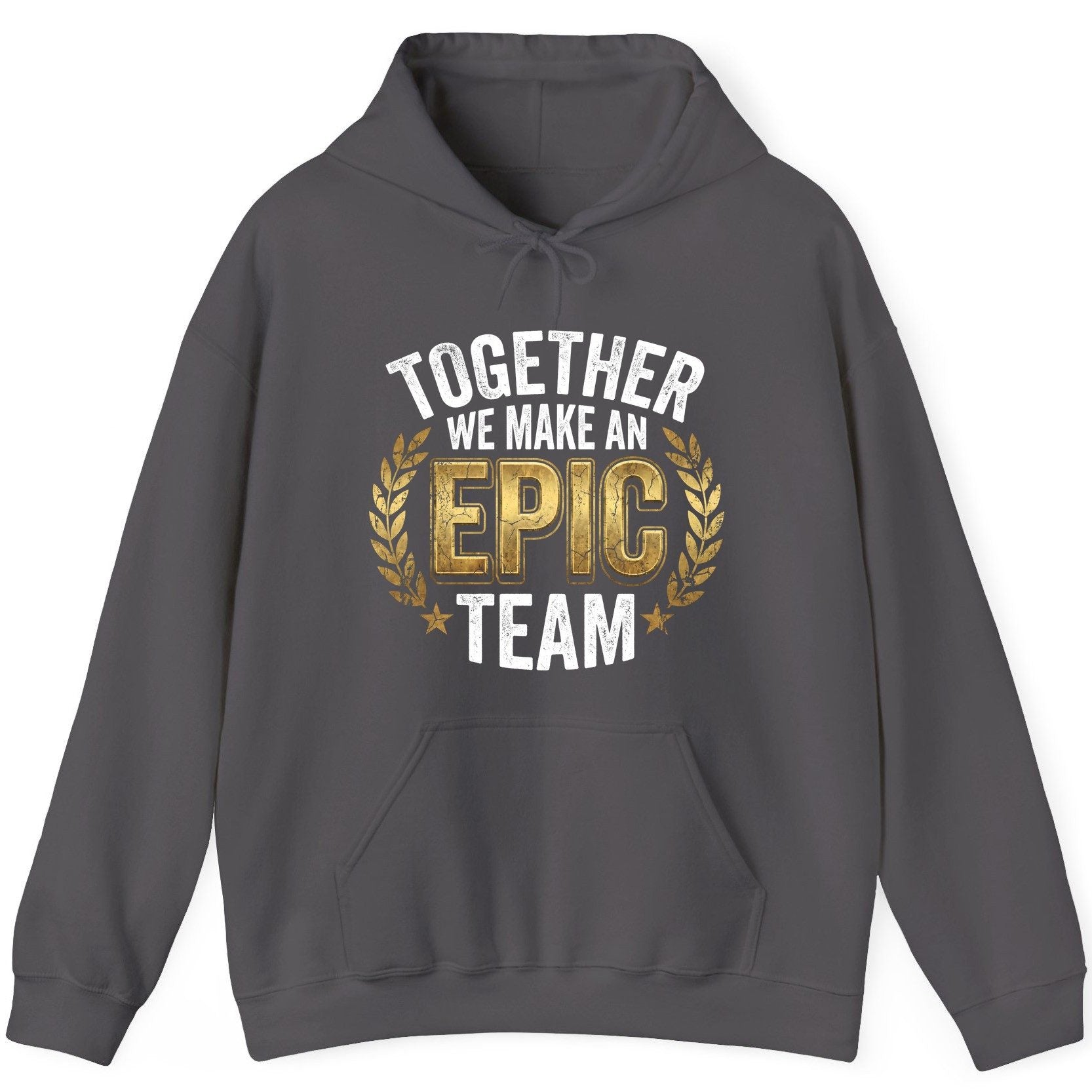 Together We Make an Epic Team teamwork Hoodie Charcoal product mockup