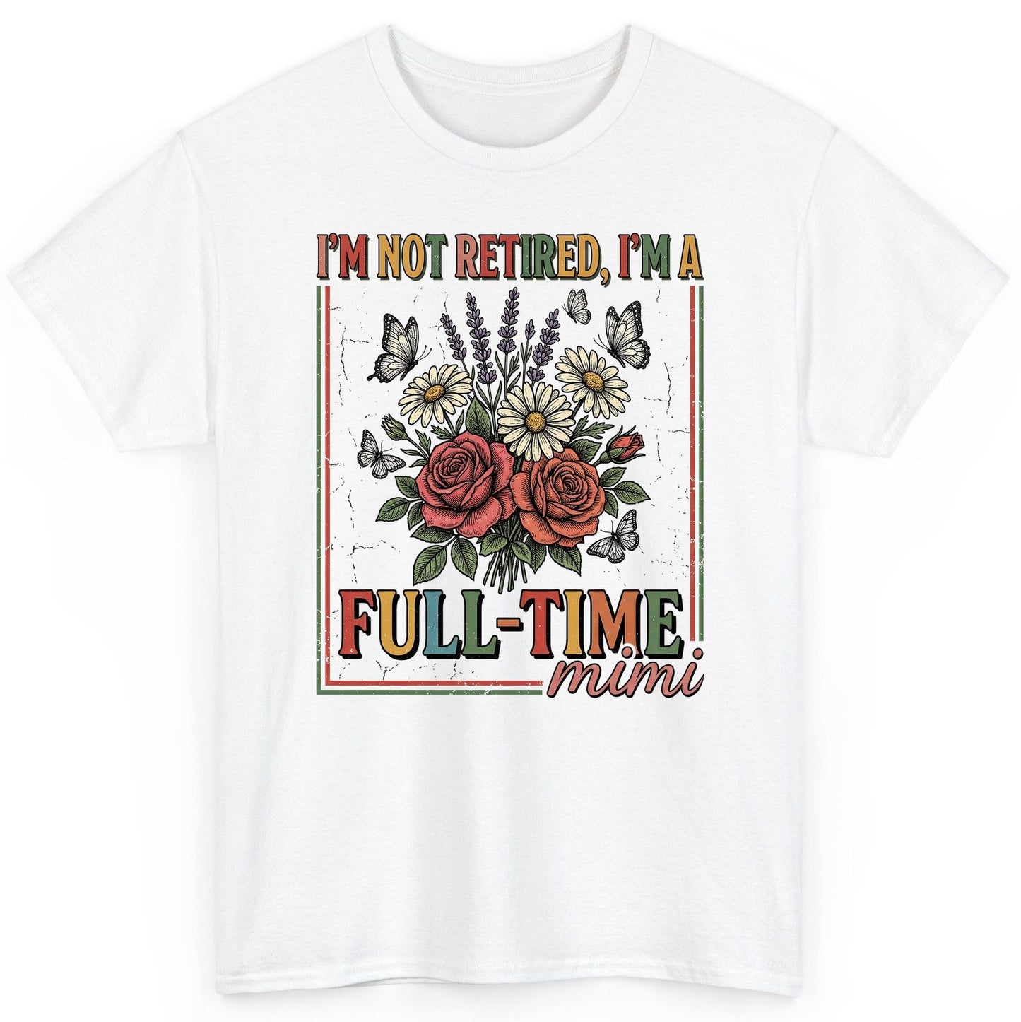 I'M NOT Retired I'M a Full-Time Mimi Retro Grandmother T-Shirt - product mockup - White