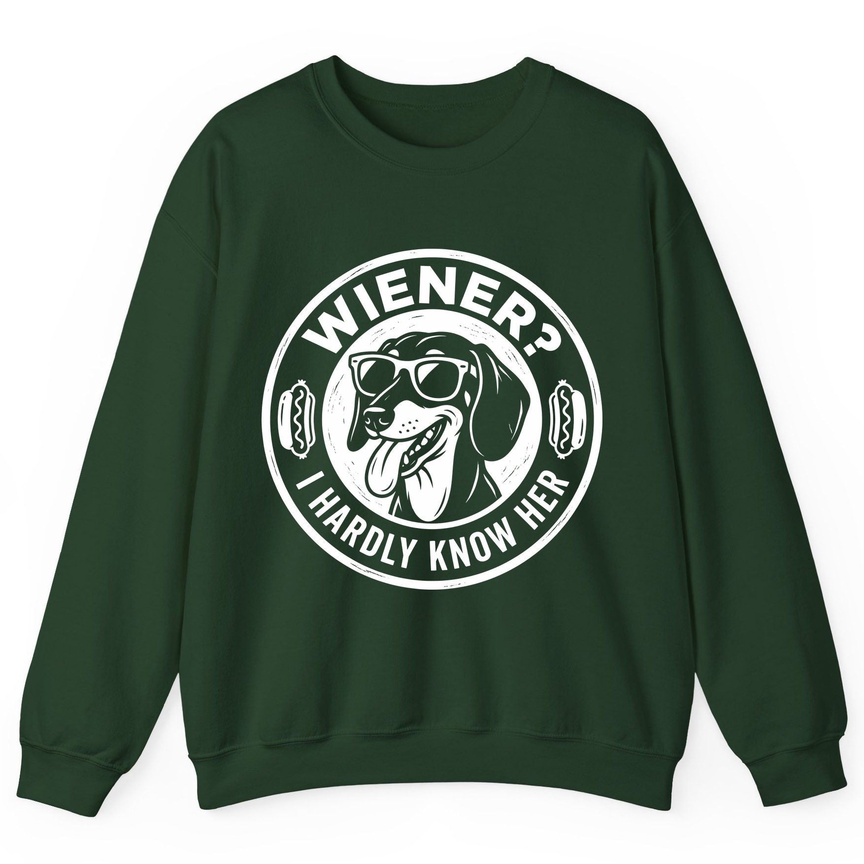Wiener I Hardly Know Her dachshund Sweatshirt Forest Green product mockup