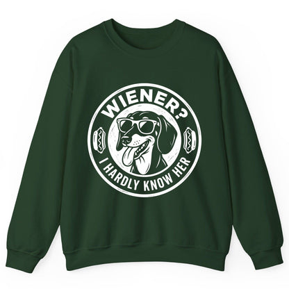 Wiener I Hardly Know Her dachshund Sweatshirt Forest Green product mockup