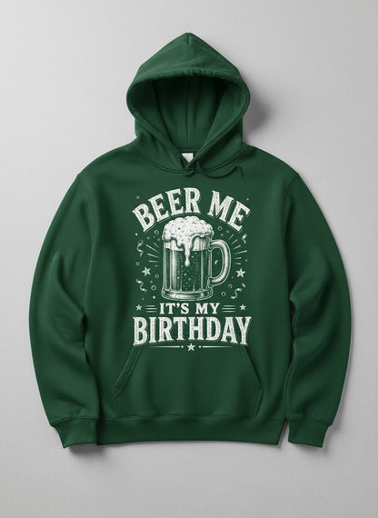Beer Me It's My Birthday Funny Person Hoodie - product mockup - Forest Green