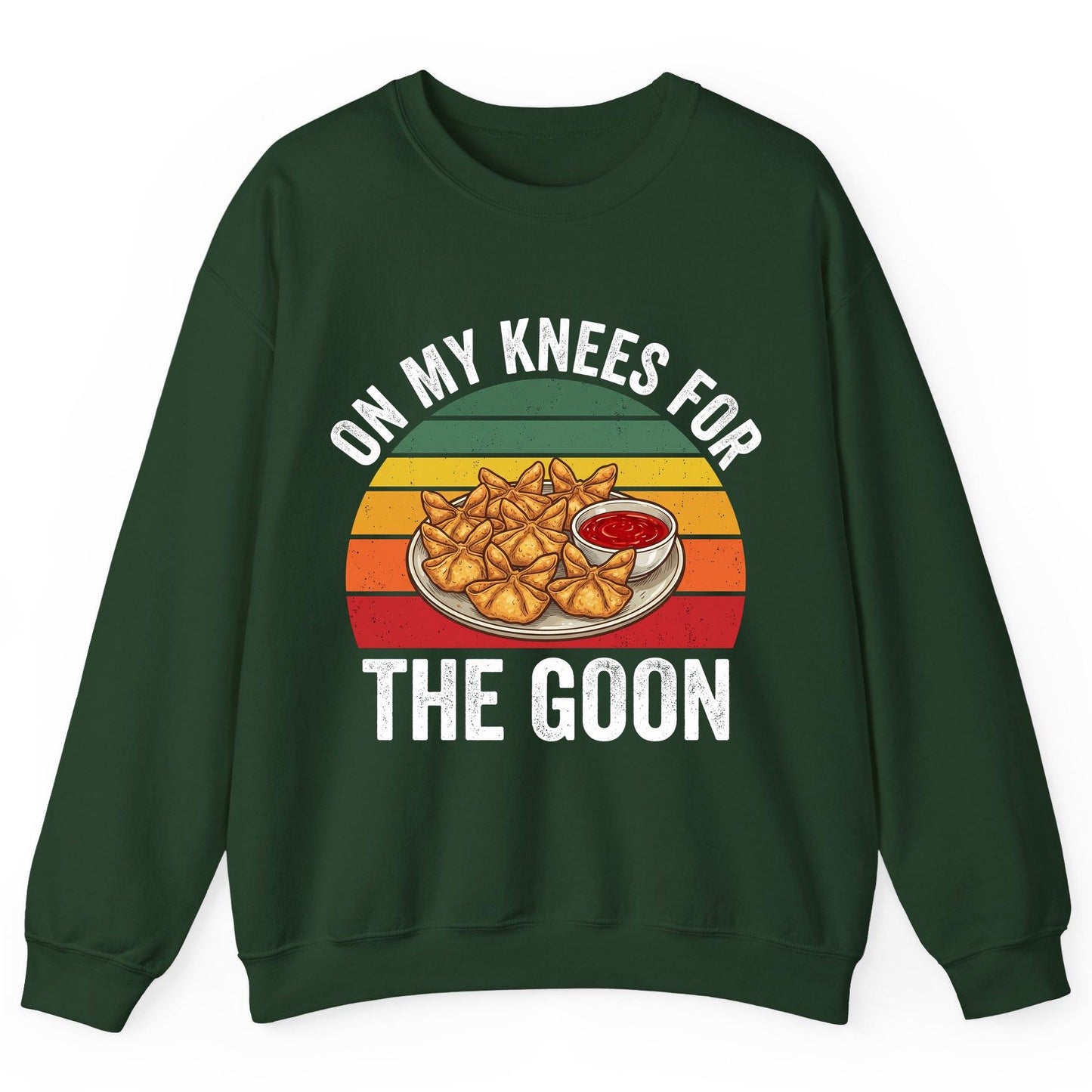 On My Knees for the Goon crab rangoon Sweatshirt Forest Green product mockup