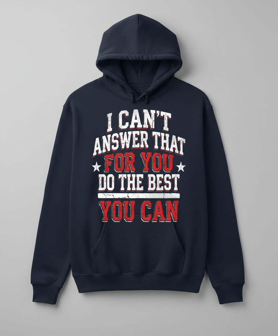 I Can't Answer That For You Motivational Quote Hoodie - Navy