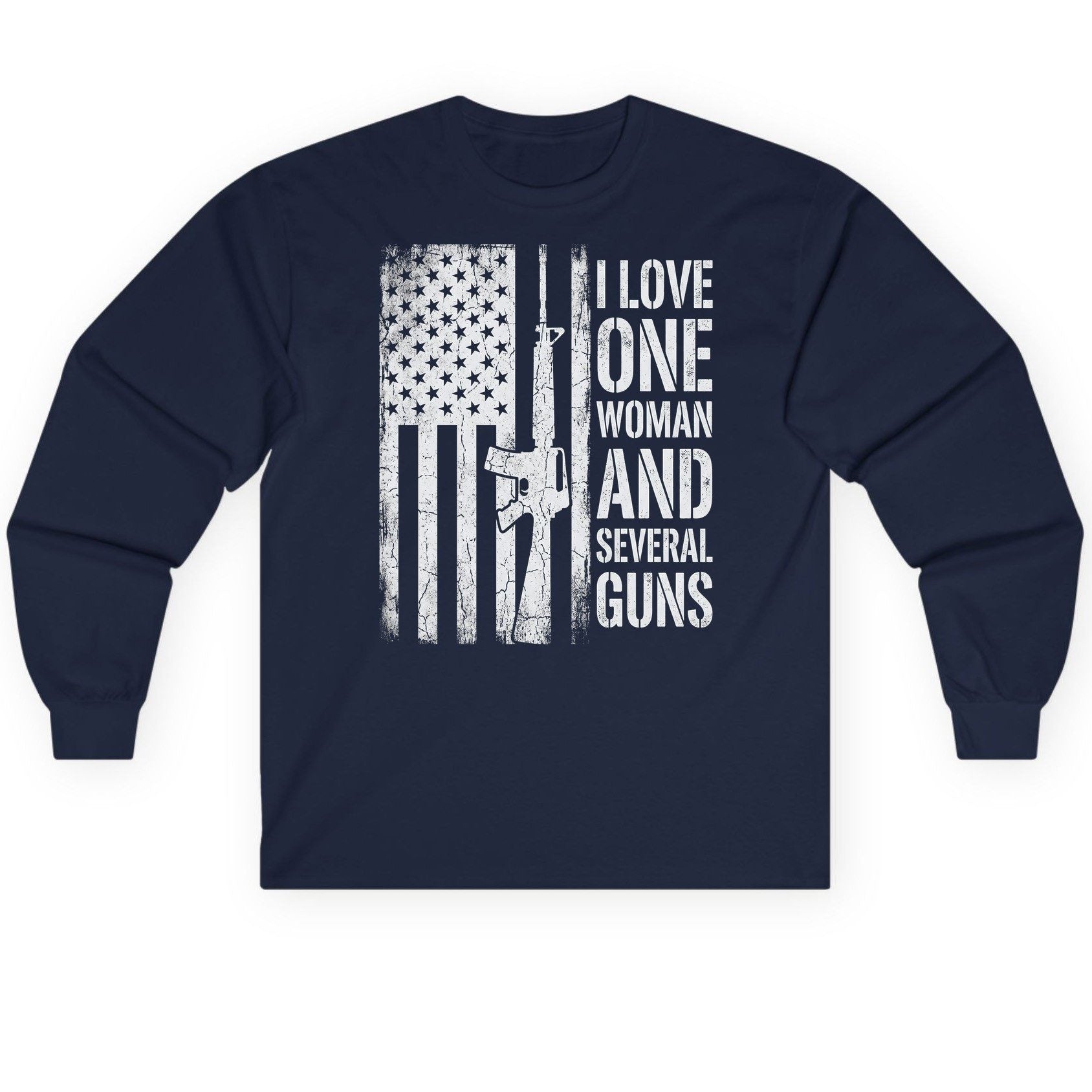 I LOVE ONE WOMAN AND Several GUNS Funny Pro-Gun Long Sleeve Tee - product mockup - Navy