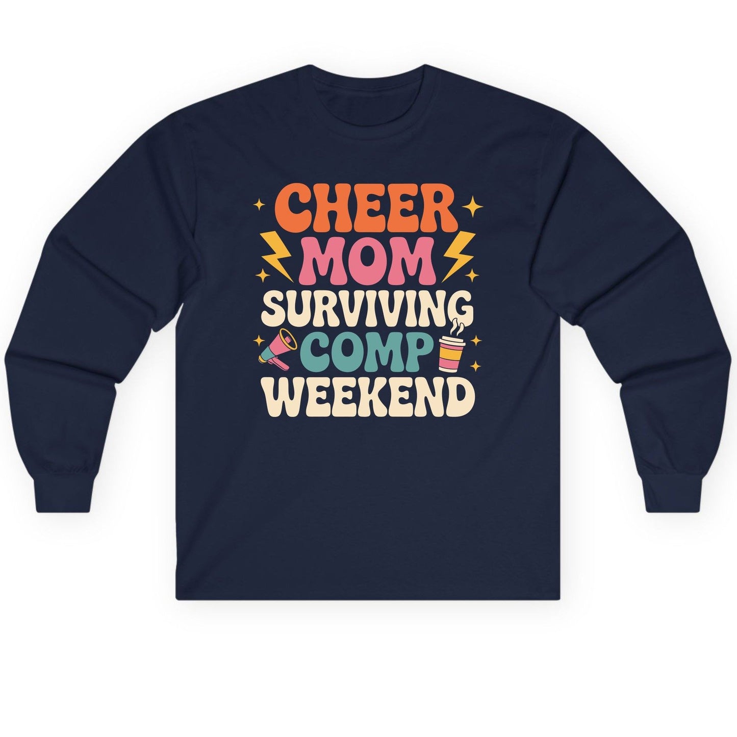 Cheer Mom Surviving Comp Weekend cheer mom Long Sleeve Tee Navy product mockup