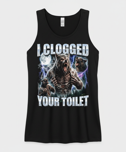 I Clogged Your Toilet Werewolf Meme Tank Top - Black
