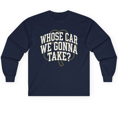 Whose Car We Gonna Take? St. Patrick's Day Long Sleeve Tee Navy product mockup