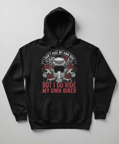I Don't Ride My Own Bike But I Do Ride My Own Biker Funny Motorcycle Design Hoodie - Black