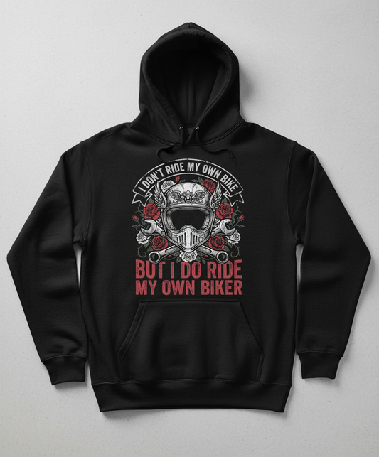 I Don't Ride My Own Bike But I Do Ride My Own Biker Funny Motorcycle Design Hoodie - Black