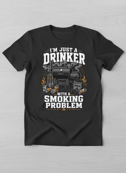I'M JUST A DRINKER WITH A SMOKING PROBLEM Funny Drinker With A Smoking Problem BBQ T-Shirt - product mockup - Dark Heather