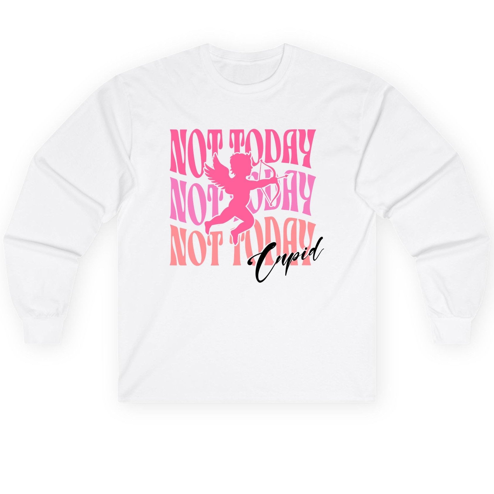 Not Today Not Today Not Today Cupid anti-Valentine's Day Long Sleeve Tee White product mockup