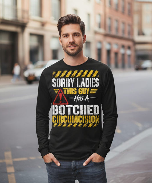 Sorry Ladies This Guy Has a Botched Circumcision Long Sleeve Tee - lifestyle model mockup - Black