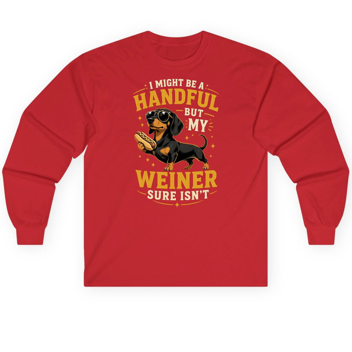 I Might Be a Handful but My Weiner Sure Isn't dachshund Long Sleeve Tee Red product mockup