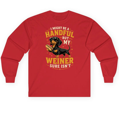 I Might Be a Handful but My Weiner Sure Isn't dachshund Long Sleeve Tee Red product mockup