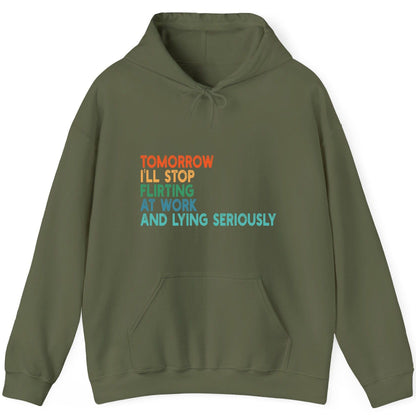 Tomorrow I'll Stop Flirting at Work and Lying Seriously workplace humor Hoodie Military Green product mockup