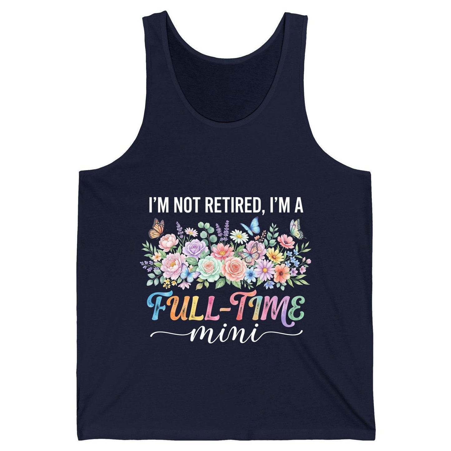 I'M NOT Retired I'M a Full-Time Mini Funny Grandmother Tank Top - product mockup - Navy