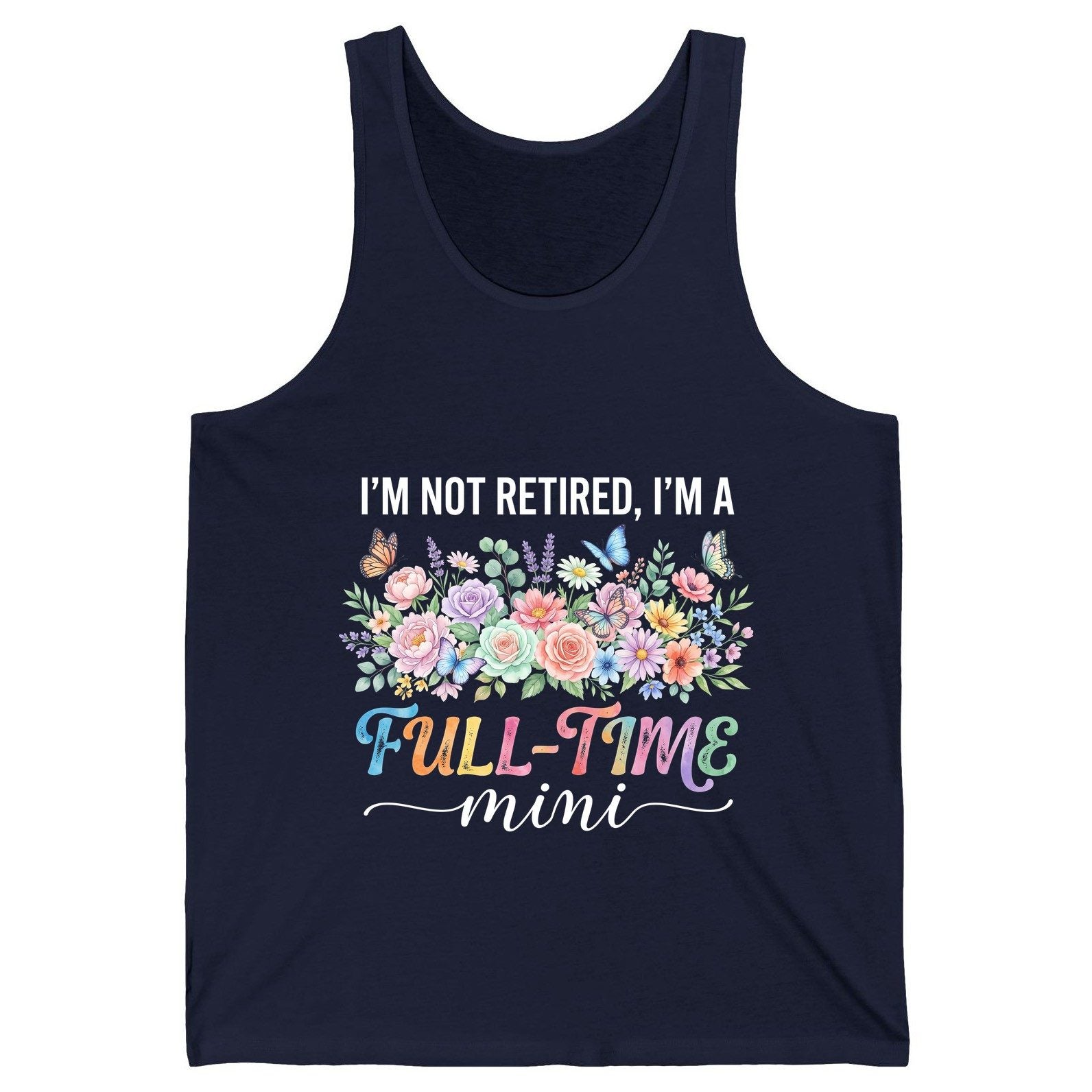 I'M NOT Retired I'M a Full-Time Mini Funny Grandmother Tank Top - product mockup - Navy