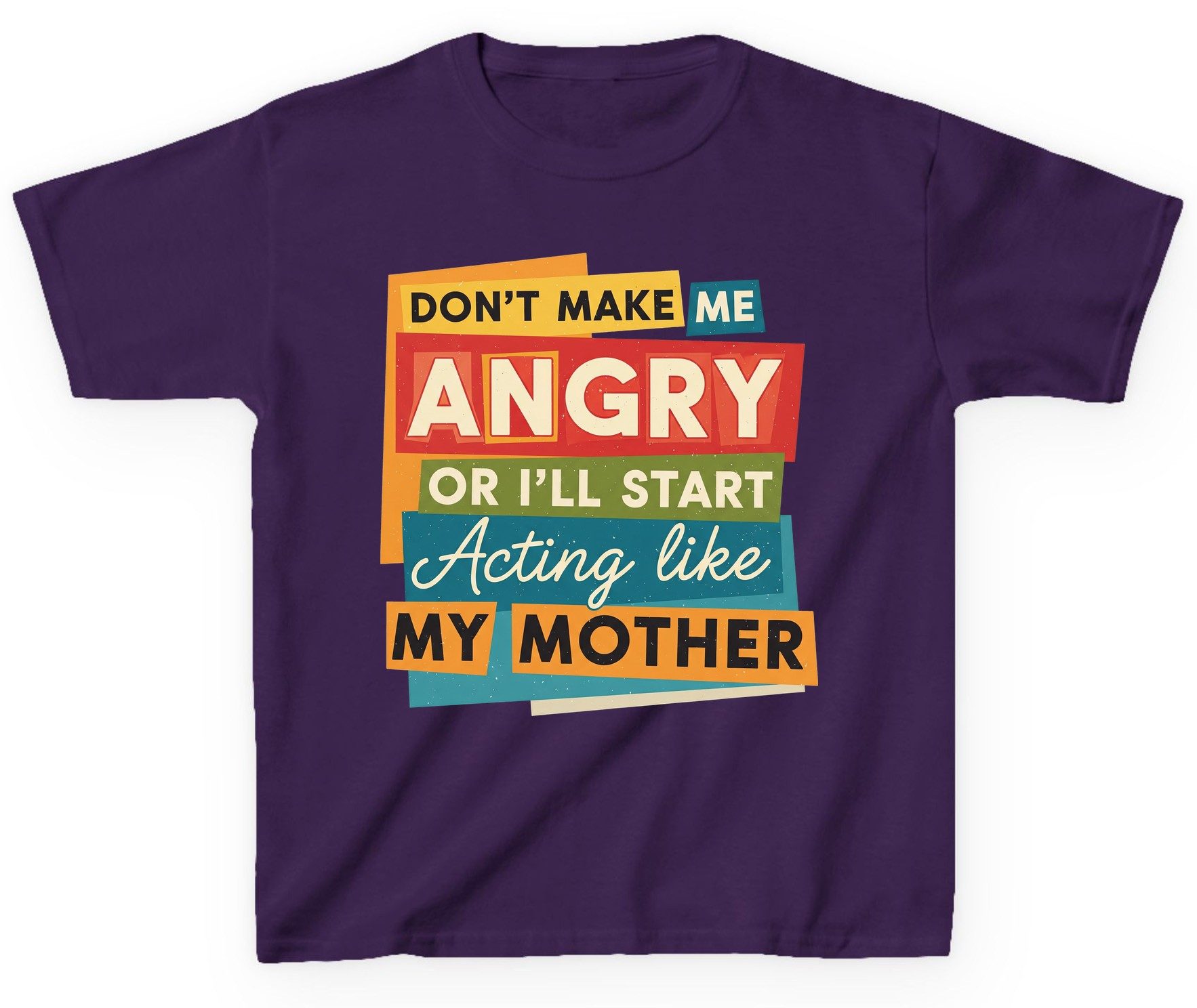 Don't Make Me Angry or I'll Start Acting Like My Mother family humor Youth T-Shirt Purple product mockup