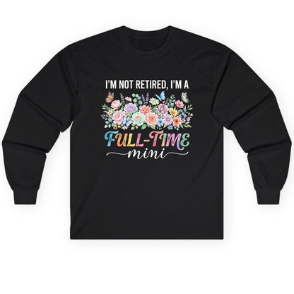 I'M NOT Retired I'M a Full-Time Mini Funny Grandmother Long Sleeve Tee - product mockup - Black