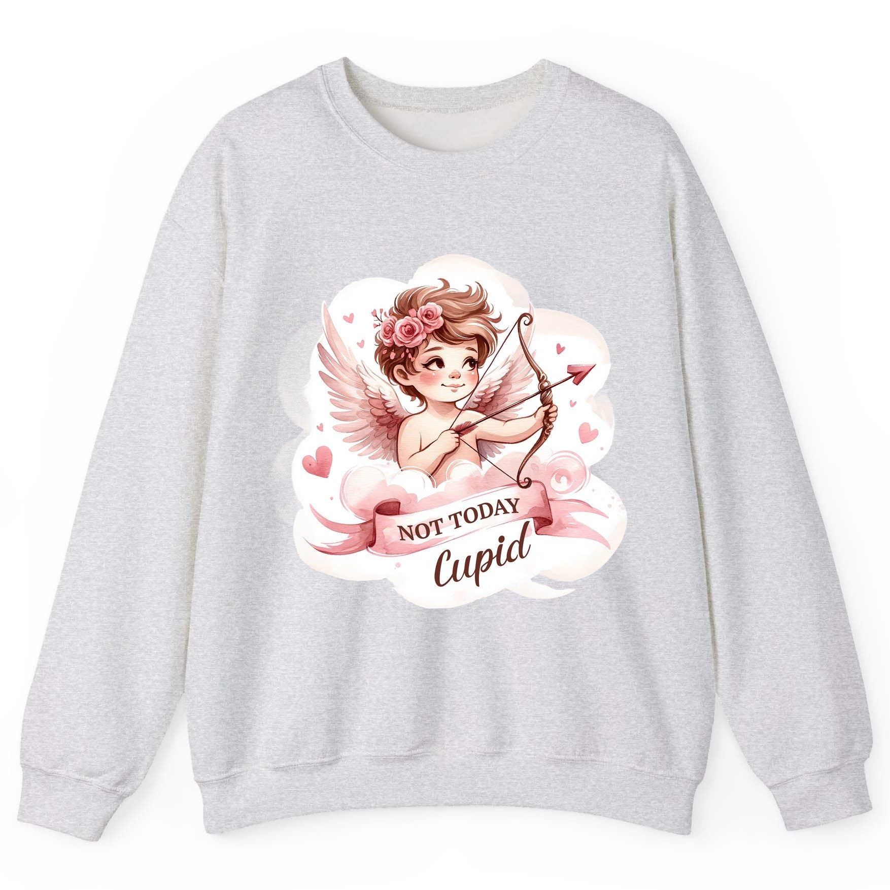 Not Today Cupid cupid Sweatshirt Ash product mockup