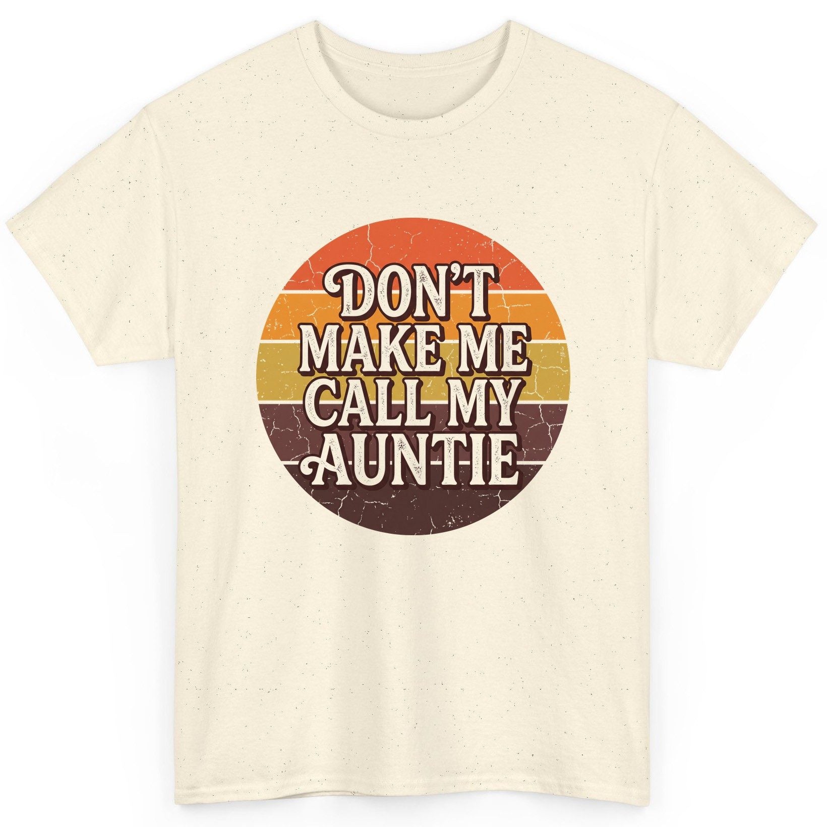 Don't Make Me Call My Auntie auntie T-Shirt Natural product mockup