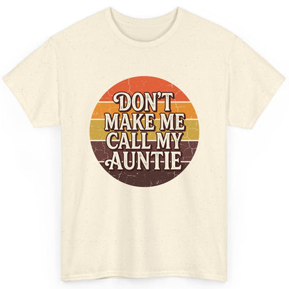 Don't Make Me Call My Auntie auntie T-Shirt Natural product mockup