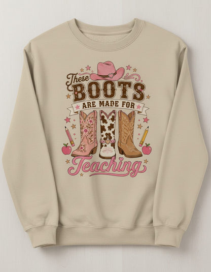 These Boots Are Made for Teaching Teacher Sweatshirt - product mockup - Sand