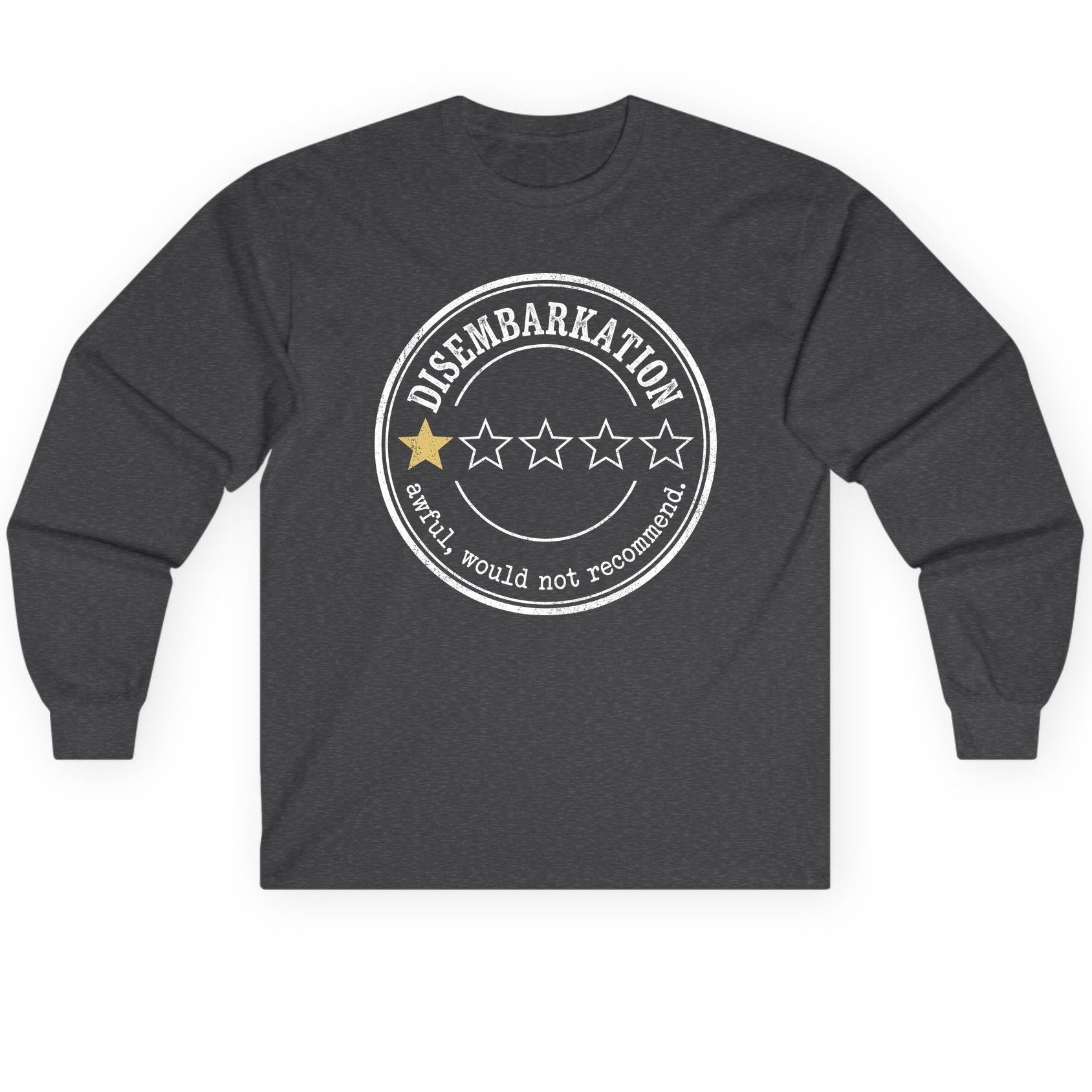 Disembarkation Awful, Would Not Recommend cruise disembarkation Long Sleeve Tee Dark Heather product mockup