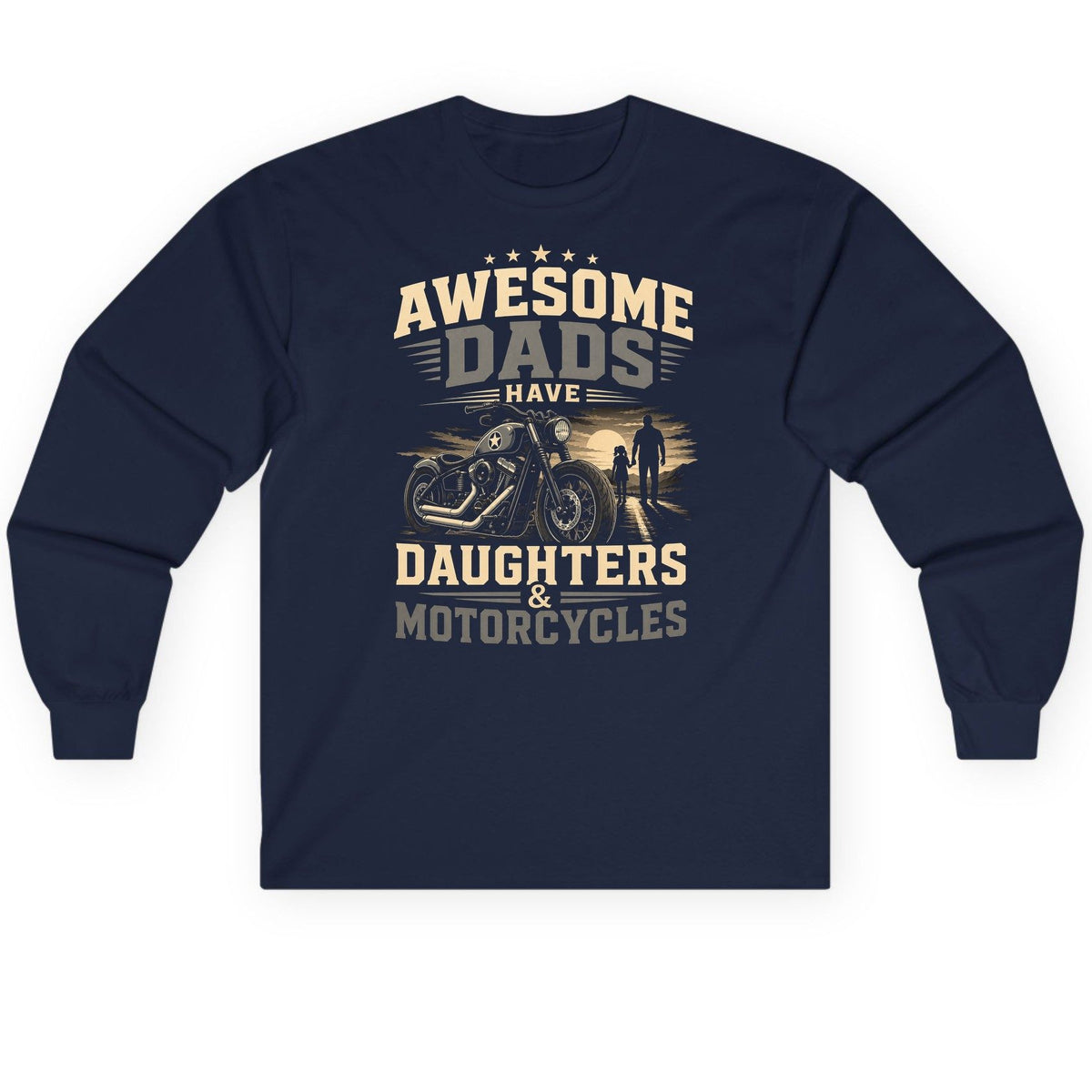 Awesome Dads Have Daughters & Motorcycles biker dad Long Sleeve Tee Navy product mockup