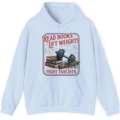 Read Books Lift Weights Fight Fascists Retro Anti-Fascism Hoodie - product mockup - Light Blue