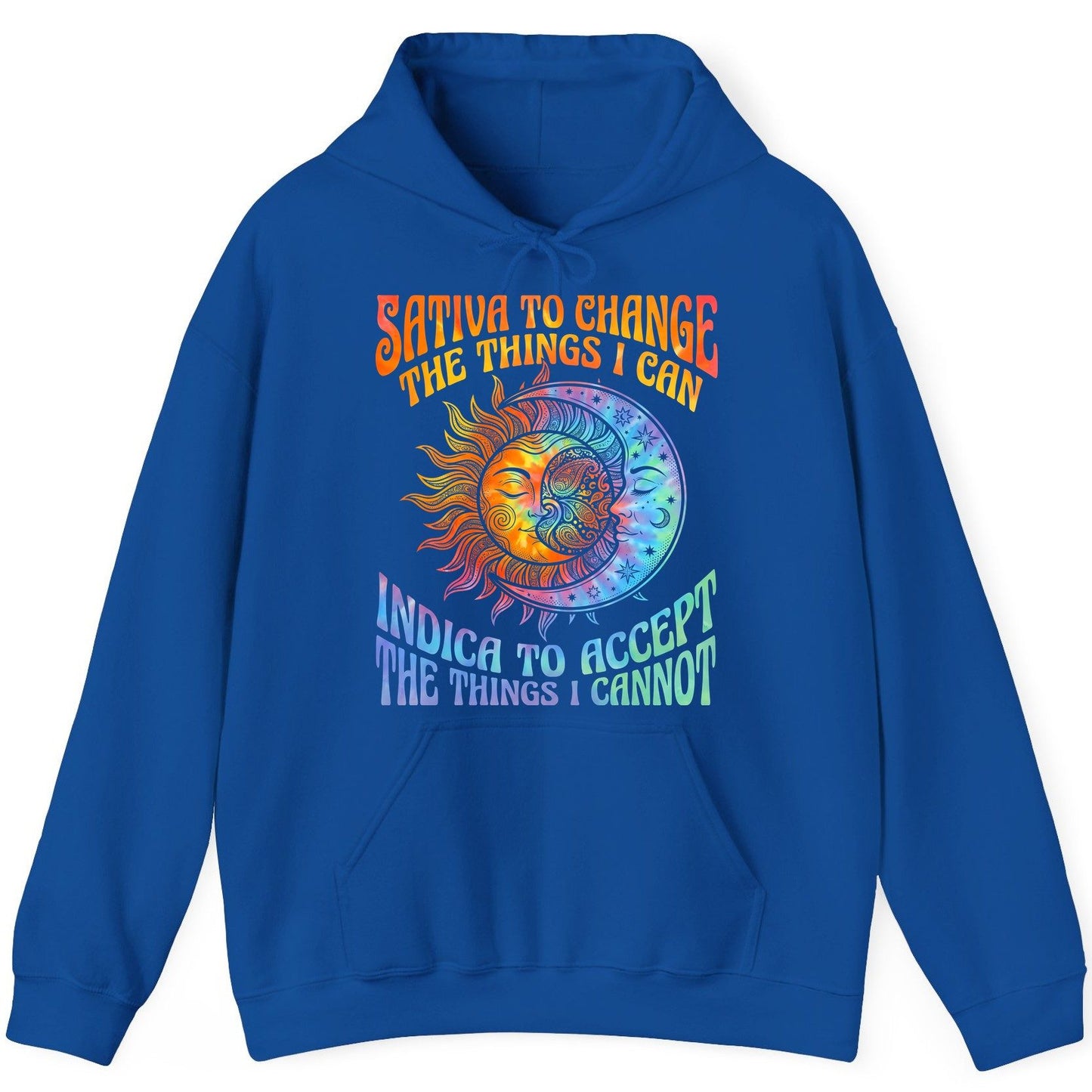 SATIVA TO CHANGE THE THINGS I CAN INDICA TO ACCEPT THE THINGS I Hoodie - product mockup - Royal