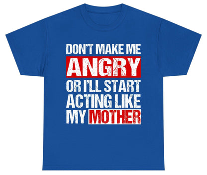 Don't Make Me Angry or I'll Start Acting Like My Mother family humor Youth T-Shirt Royal product mockup