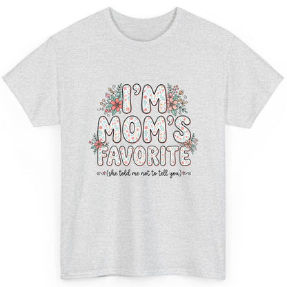 I'm Mom's Favorite (She Told Me Not to Tell You) sibling rivalry humor T-Shirt Ash product mockup