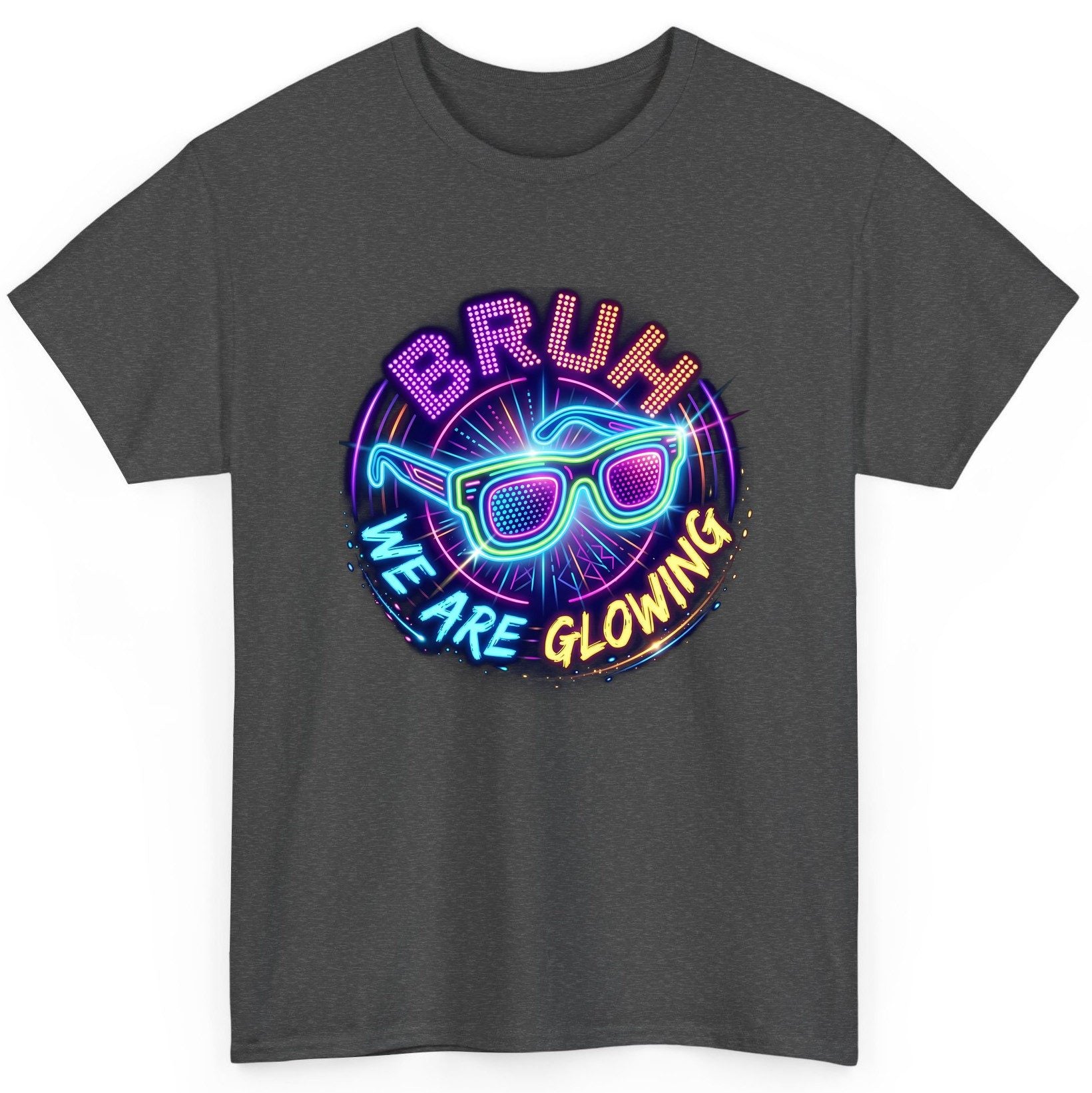 BRUH WE ARE GLOWING Neon Party T-Shirt Dark Heather product mockup
