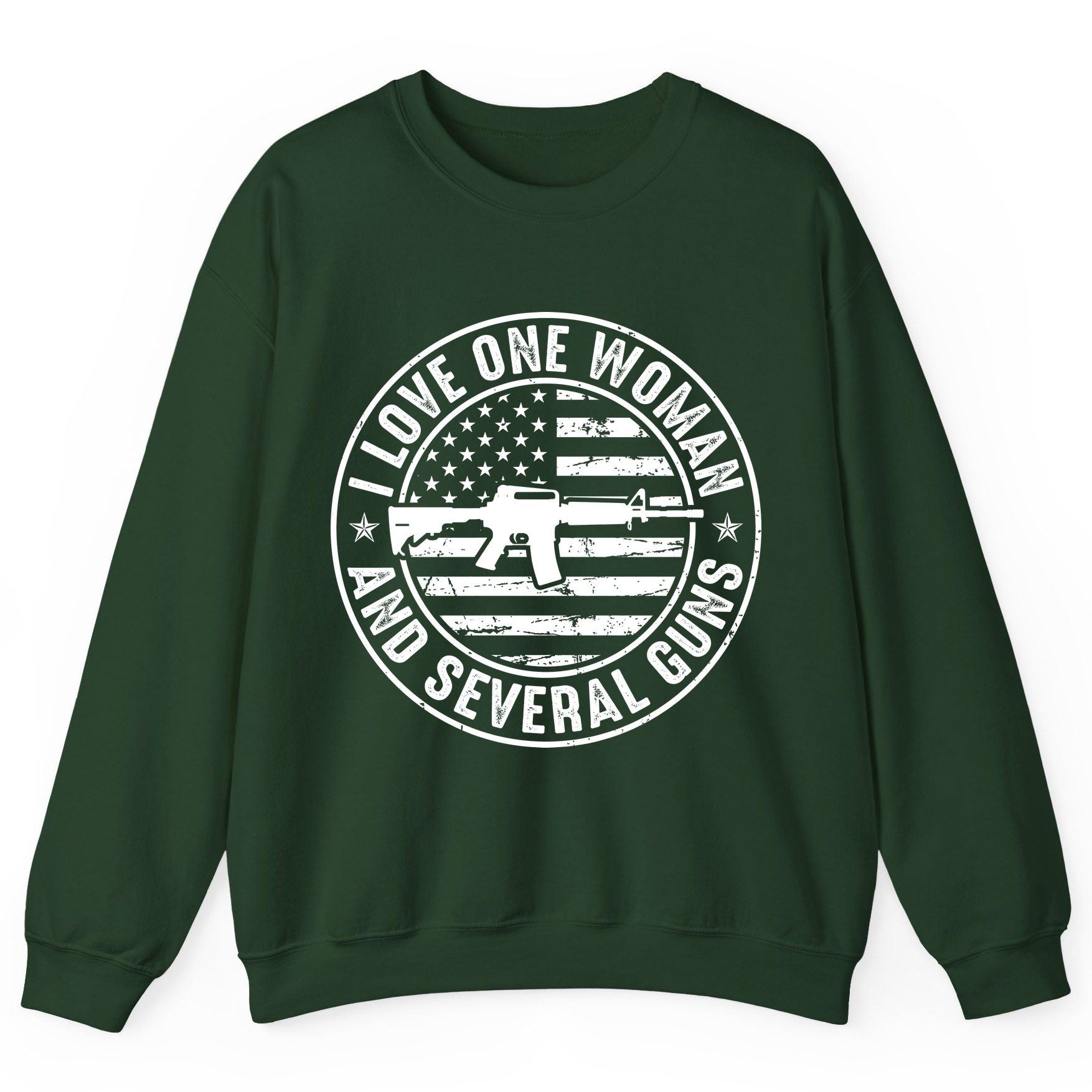 I LOVE ONE WOMAN AND Several GUNS Funny Gun Owners Sweatshirt - product mockup - Forest Green