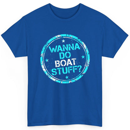 WANNA DO BOAT STUFF Funny Boating T-Shirt - product mockup - Royal