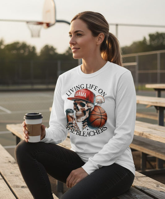 Living Life on the Bleachers Mama basketball mom Long Sleeve Tee White lifestyle mockup