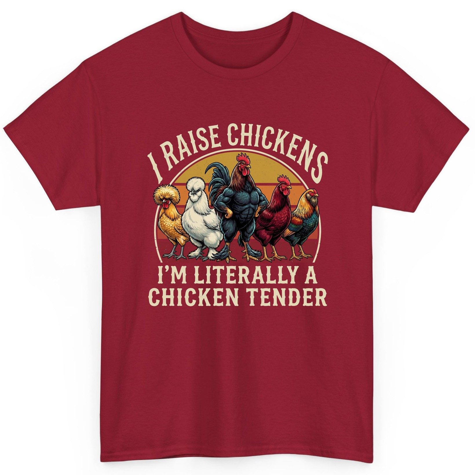 I Raise Chickens I'm Literally a Chicken Tender chickens T-Shirt Cardinal Red product mockup