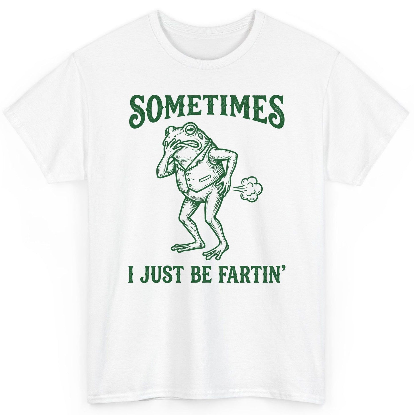 Sometimes I Just Be Fartin' farting frog T-Shirt White product mockup