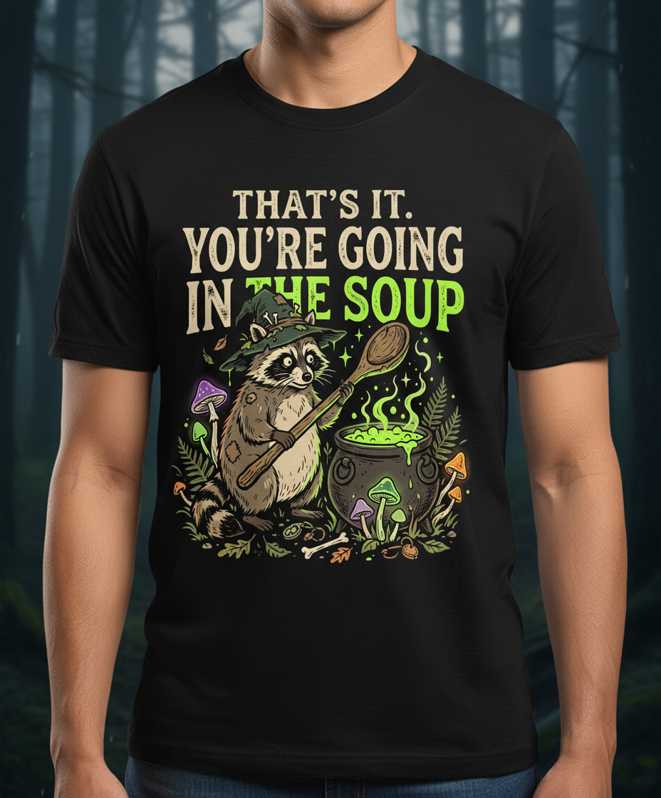 That's It You're Going In The Soup Raccoon Witch T-Shirt - Black