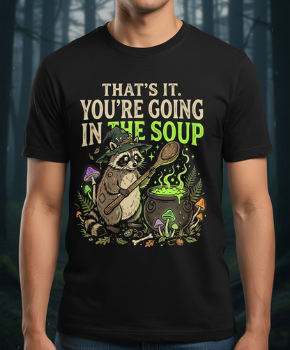 That's It You're Going In The Soup Raccoon Witch T-Shirt - Black
