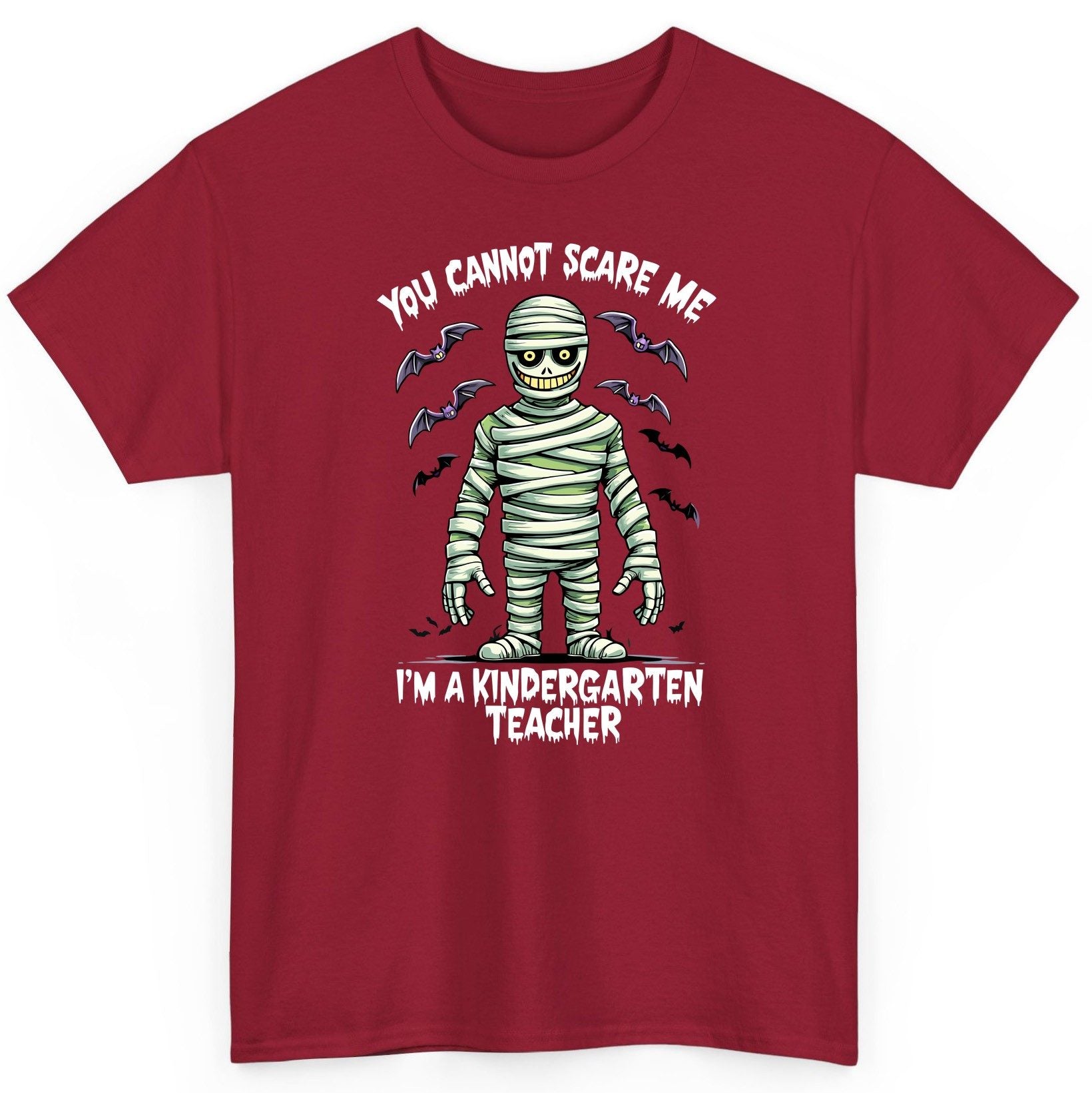 You Cannot Scare Me I'm a Kindergarten Teacher kindergarten teacher T-Shirt Cardinal Red product mockup