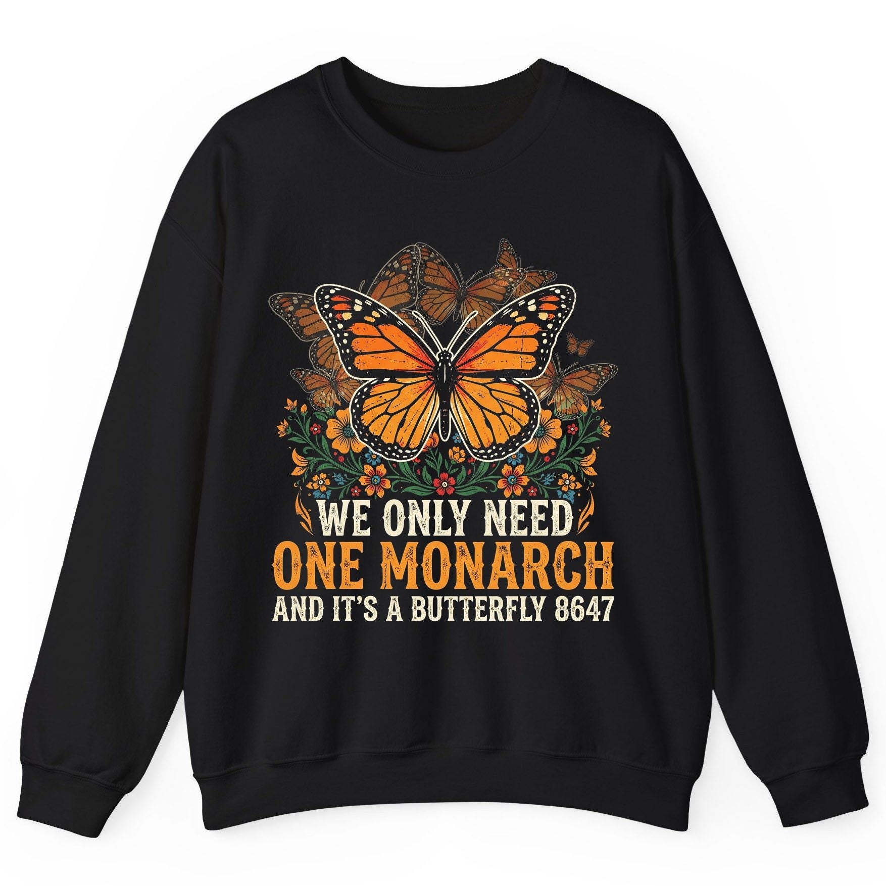 WE ONLY NEED ONE Monarch AND IT'S a Butterfly 8647 Vintage Sweatshirt - product mockup - Black