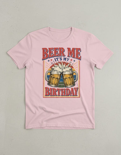 Beer Me It's My Birthday Funny Celebrants T-Shirt - product mockup - Light Pink