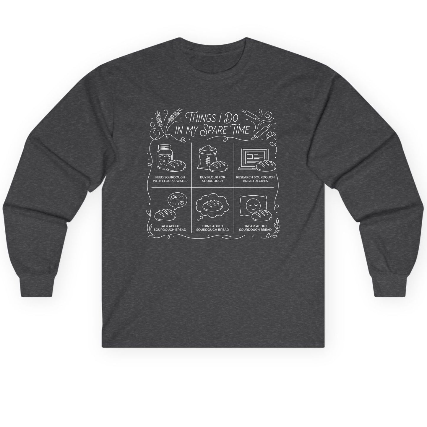 Things I Do in My Spare Time sourdough baking Long Sleeve Tee Dark Heather product mockup