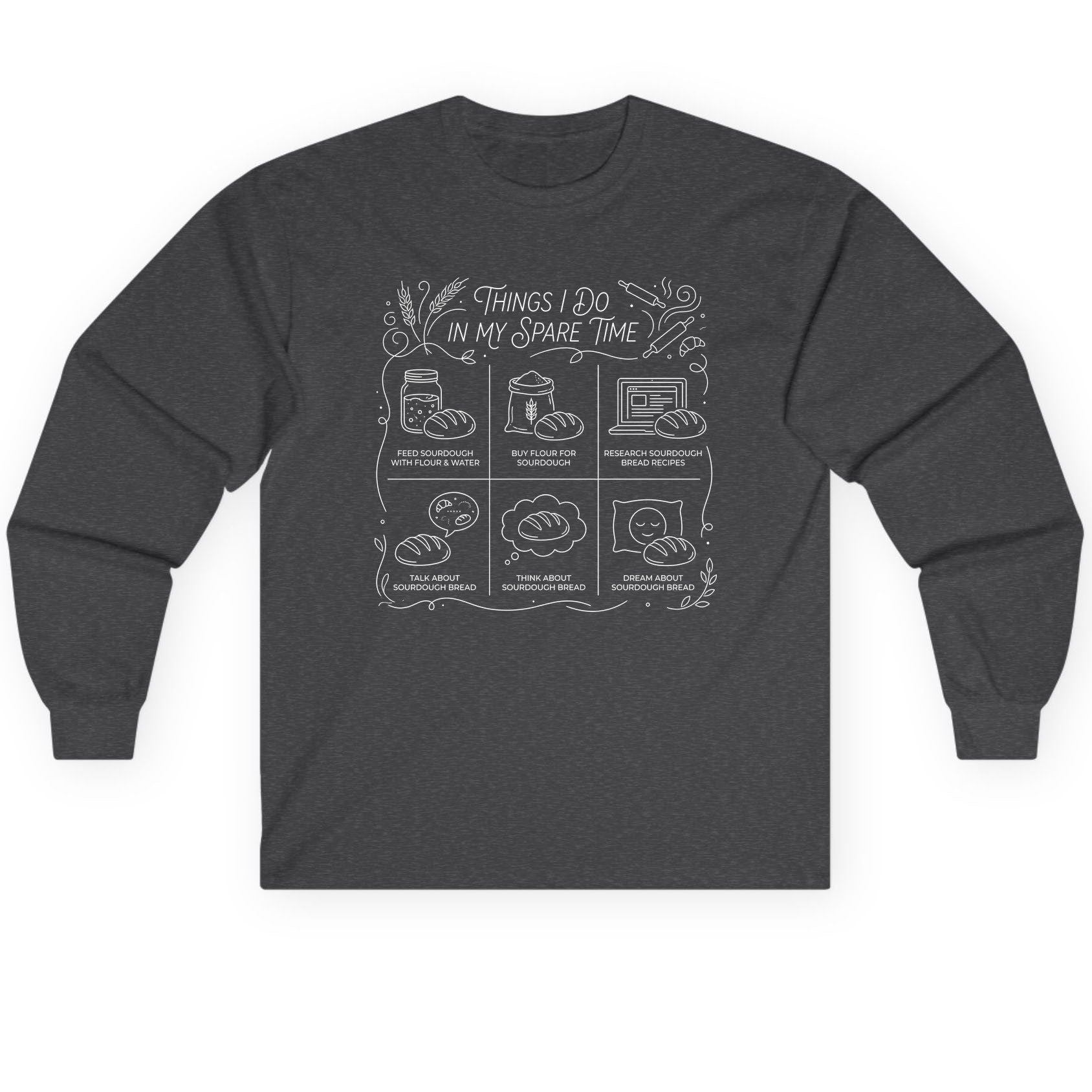 Things I Do in My Spare Time sourdough baking Long Sleeve Tee Dark Heather product mockup